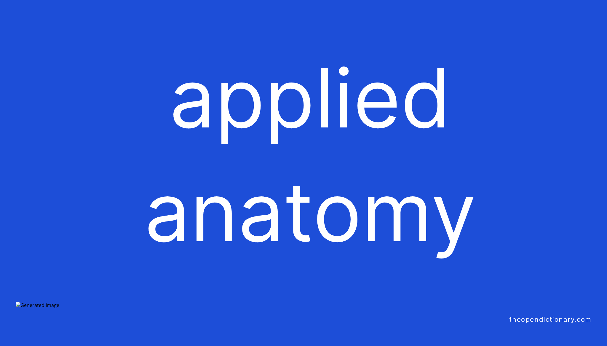 Applied anatomy Meaning of Applied anatomy Definition of Applied